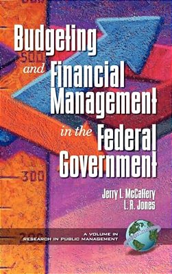 Public Budgeting And Financial Management In The Federal Government (Hc)-..