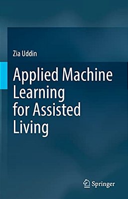 Applied Machine Learning For Assisted Living-..