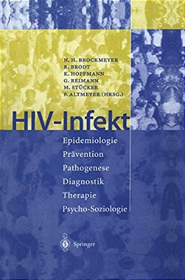 Hiv-Infekt: Epidemiologie - Prävention - Pathogenese Diagnostik - Therapie - Psycho-Soziologie-..