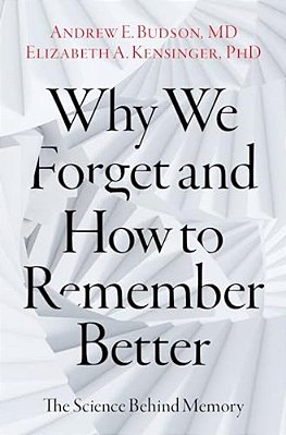 Why We Forget And How To Remember Better: The Science Behind Memory-..