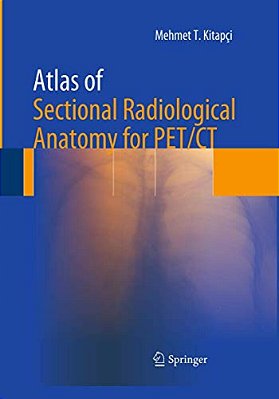Atlas Of Sectional Radiological Anatomy For Pet/Ct-..