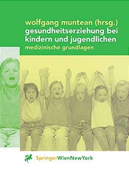 Gesundheitserziehung Bei Kindern Und Jugendlichen: Medizinische Grundlagen-..