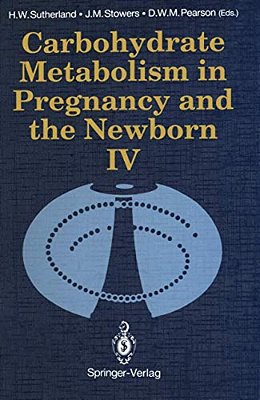 Carbohydrate Metabolism In Pregnancy And The Newborn - IV-..