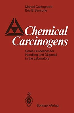 Chemical Carcinogens: Some Guidelines For Handling And Disposal In The Laboratory-..