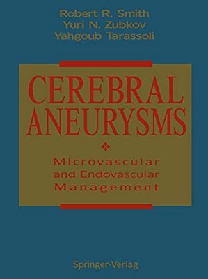 Cerebral Aneurysms: Microvascular And Endovascular Management-..