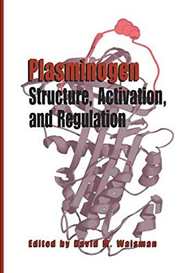 Plasminogen: Structure, Activation, And Regulation-..