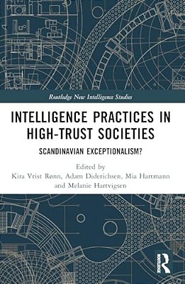 Intelligence Practices In High-Trust Societies: Scandinavian Exceptionalism?-..