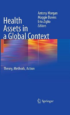 Health Assets In A Global Context: Theory, Methods, Action-..