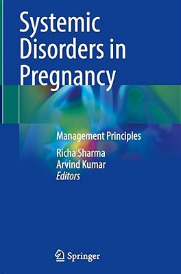 Systemic Disorders In Pregnancy: Management Principles-..