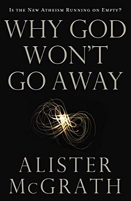 The Why God Won't Go Away: Is The New Atheism Running On Empty?-..