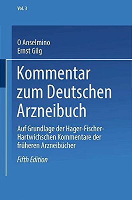 Kommentar Zum Deutschen Arzneibuch: Auf Grundlage Der Hager-Fischer-hartwichschen Kommentare Der Früheren Arzneibücher-..