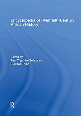 Encyclopedia Of Twentieth-Century African History-..