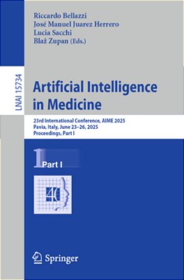 Artificial Intelligence In Medicine: 23Rd International Conference, Aime 2025, Pavia, Italy, June 23-26, 2025, Proceedings, Part I-..