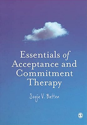 Essentials Of Acceptance And Commitment Therapy-..