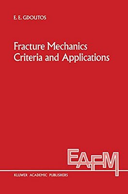 Fracture Mechanics Criteria And Applications-..