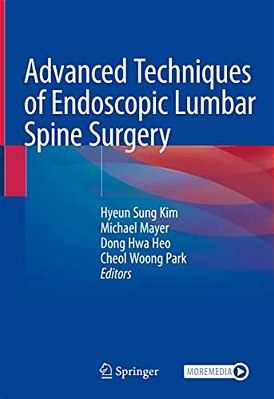 Advanced Techniques Of Endoscopic Lumbar Spine Surgery-..