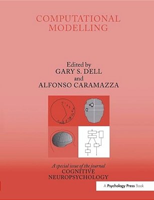 Computational Modelling: A Special Issue Of Cognitive Neuropsychology-..