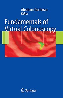 Fundamentals Of Virtual Colonoscopy-..