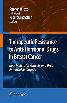 Therapeutic Resistance To Anti-Hormonal Drugs In Breast Cancer: New Molecular Aspects And Their Potential As Targets-..