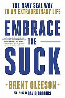 Embrace The Suck: The Navy Seal Way To An Extraordinary Life-..