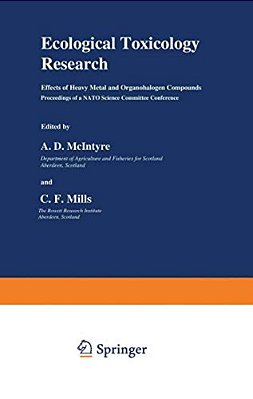 Ecological Toxicology Research: Effects Of Heavy Metal And Organohalogen Compounds-..