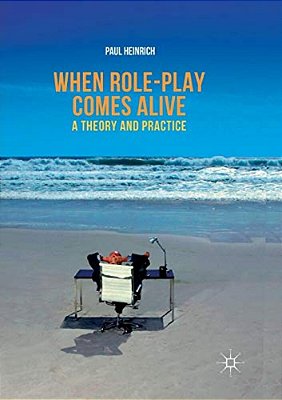 When Role-Play Comes Alive: A Theory And Practice-..