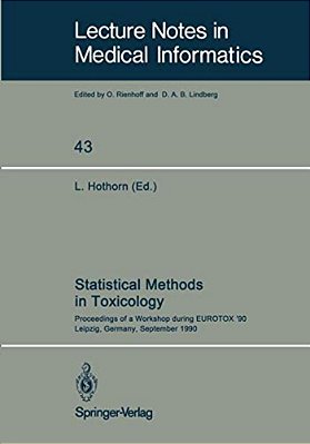 Statistical Methods In Toxicology: Proceedings Of A Workshop During Eurotox '90 Leipzig, Germany, September 12-14, 1990-..