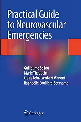 Practical Guide To Neurovascular Emergencies-..