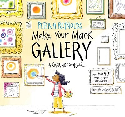 Make Your Mark Gallery: A Coloring Book-Ish-..