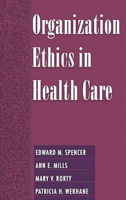 Organization Ethics In Health Care-..
