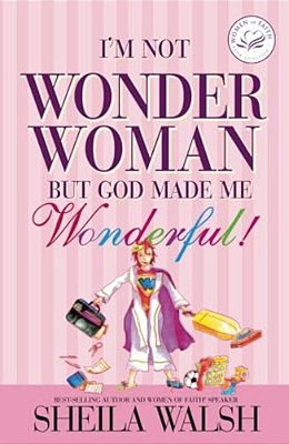 I'm Not Wonder Woman: But God Made Me Wonderful-..