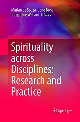 Spirituality Across Disciplines: Research And Practice:-..