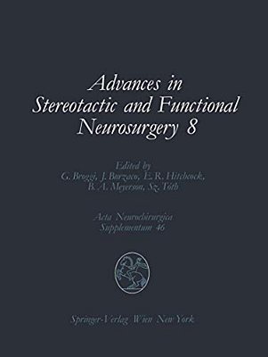 Advances In Stereotactic And Functional Neurosurgery 8: Proceedings Of The 8Th Meeting Of The European Society For Stereotactic And Functional Neurosu-..