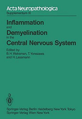 Inflammation And Demyelination In The Central Nervous System: International Congress Of Neuropathology, Vienna, September 5-10, 1982-..