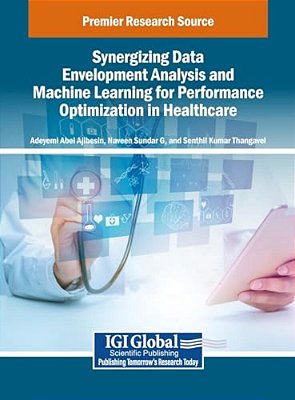 Synergizing Data Envelopment Analysis And Machine Learning For Performance Optimization In Healthcare-..