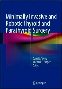 Minimally Invasive And Robotic Thyroid And Parathyroid Surgery-..