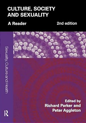 Culture, Society And Sexuality: A Reader-..