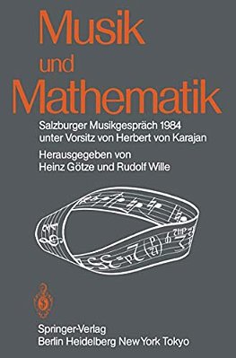Musik Und Mathematik: Salzburger Musikgespräch 1984 Unter Vorsitz Von Herbert Von Karajan-..