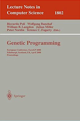 Genetic Programming: European Conference, Eurogp 2000 Edinburgh, Scotland, UK, April 15-16, 2000 Proceedings-..