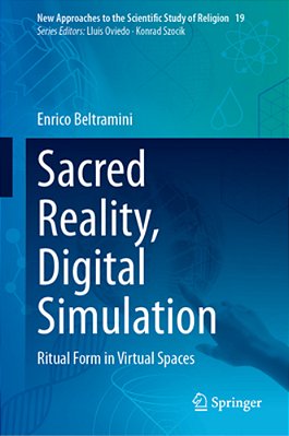 Sacred Reality, Digital Simulation: Ritual Form In Virtual Spaces-..