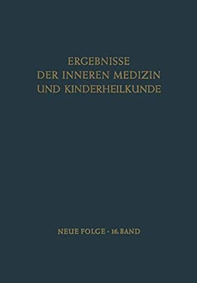 Ergebnisse Der Inneren Medizin Und Kinderheilkunde: Neue Folge-..
