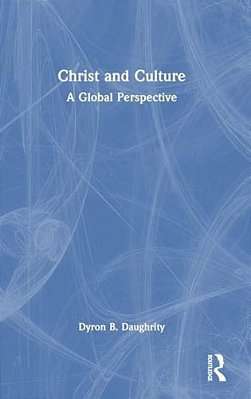 Christ And Culture: A Global Perspective-..