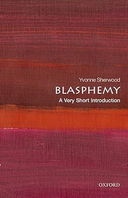 Blasphemy: A Very Short Introduction-..