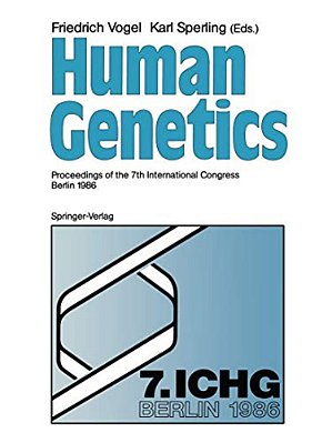 Human Genetics: Proceedings Of The 7Th International Congress Berlin 1986-..