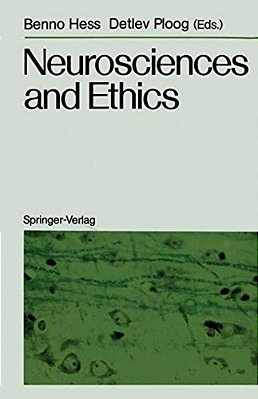 Neurosciences And Ethics: Klostergut Jakobsberg, 20.-25. April 1986 Federal Republic Of Germany-..