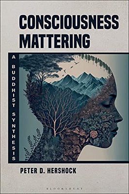 Consciousness Mattering: A Buddhist Synthesis-..