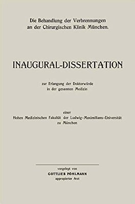 Die Behandlung Der Verbrennungen An Der Chirurgischen Klinik München: Inaugural-Dissertation-..
