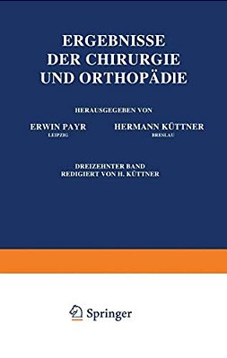 Ergebnisse Der Chirurgie Und Orthopädie: Dreizehnter Band-..
