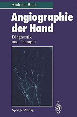 Angiographie Der Hand: Diagnostik Und Therapie-..