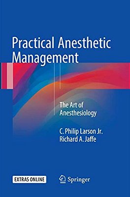 Practical Anesthetic Management: The Art Of Anesthesiology-..